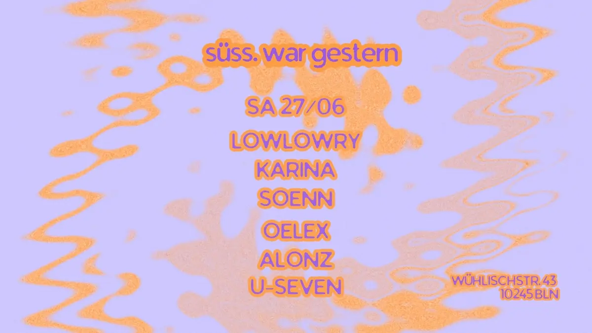Samstag ist süsser — Süss War Gestern, Берлін