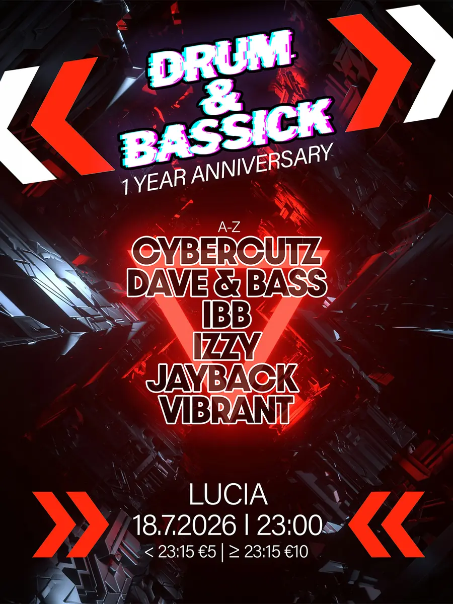 DRUM & BASSICK 1 Year Anniversary — Club Lucia, Vídeň