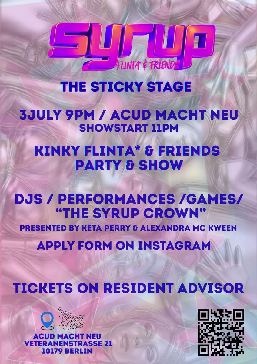 SYRUP - THE STICKY STAGE — Acud Macht NEU, Berlin