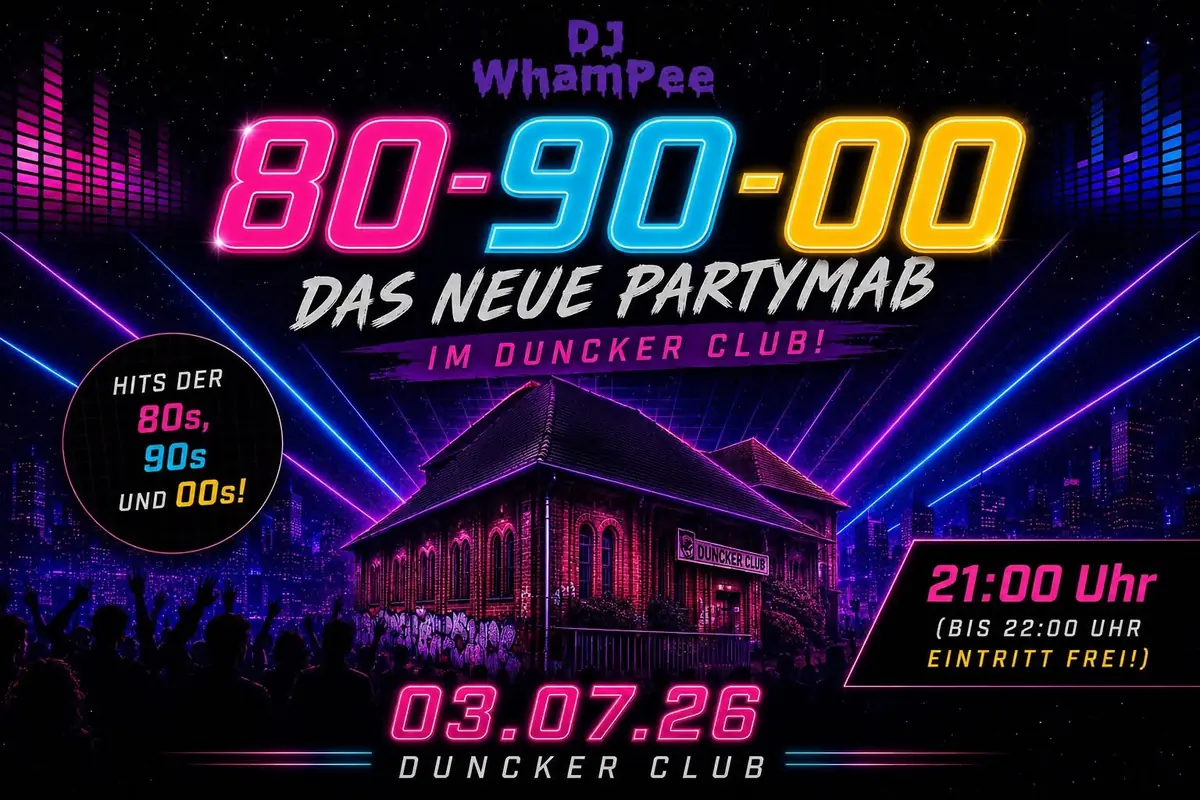 80/90/00 Das neue Partymaß — Dunckerclub, Berlin