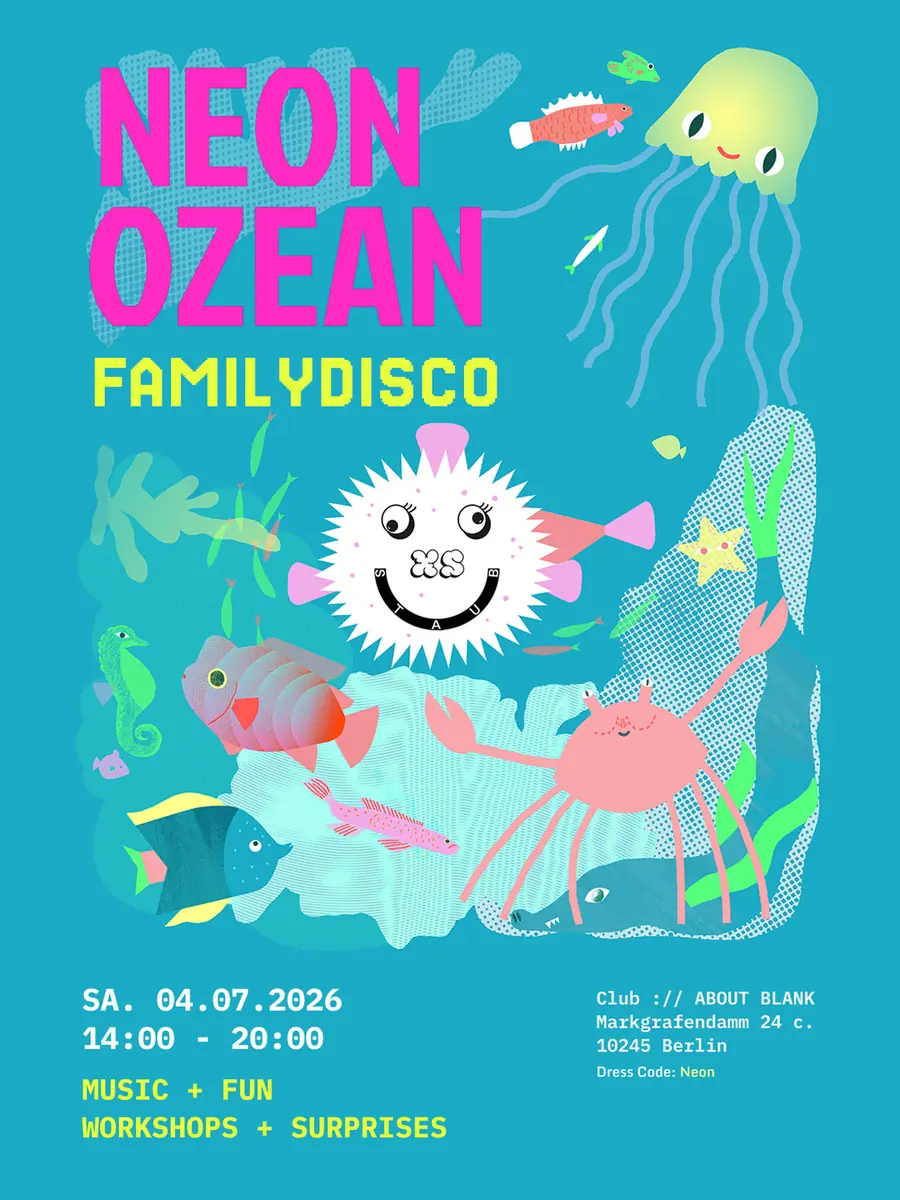 STAUB XS_Familydisco_Neon Ozean — ://about blank, Berlín