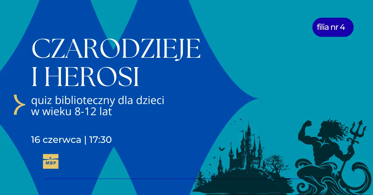 Kouzelníci a hrdinové - bibliotékní kvíz — Miejska Biblioteka Publiczna - Filia nr 4, Vratislav