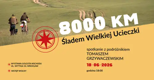 8000 km v stopách Velké úteče - setkání s cestovateľem Tomaszem Grzywaczewským