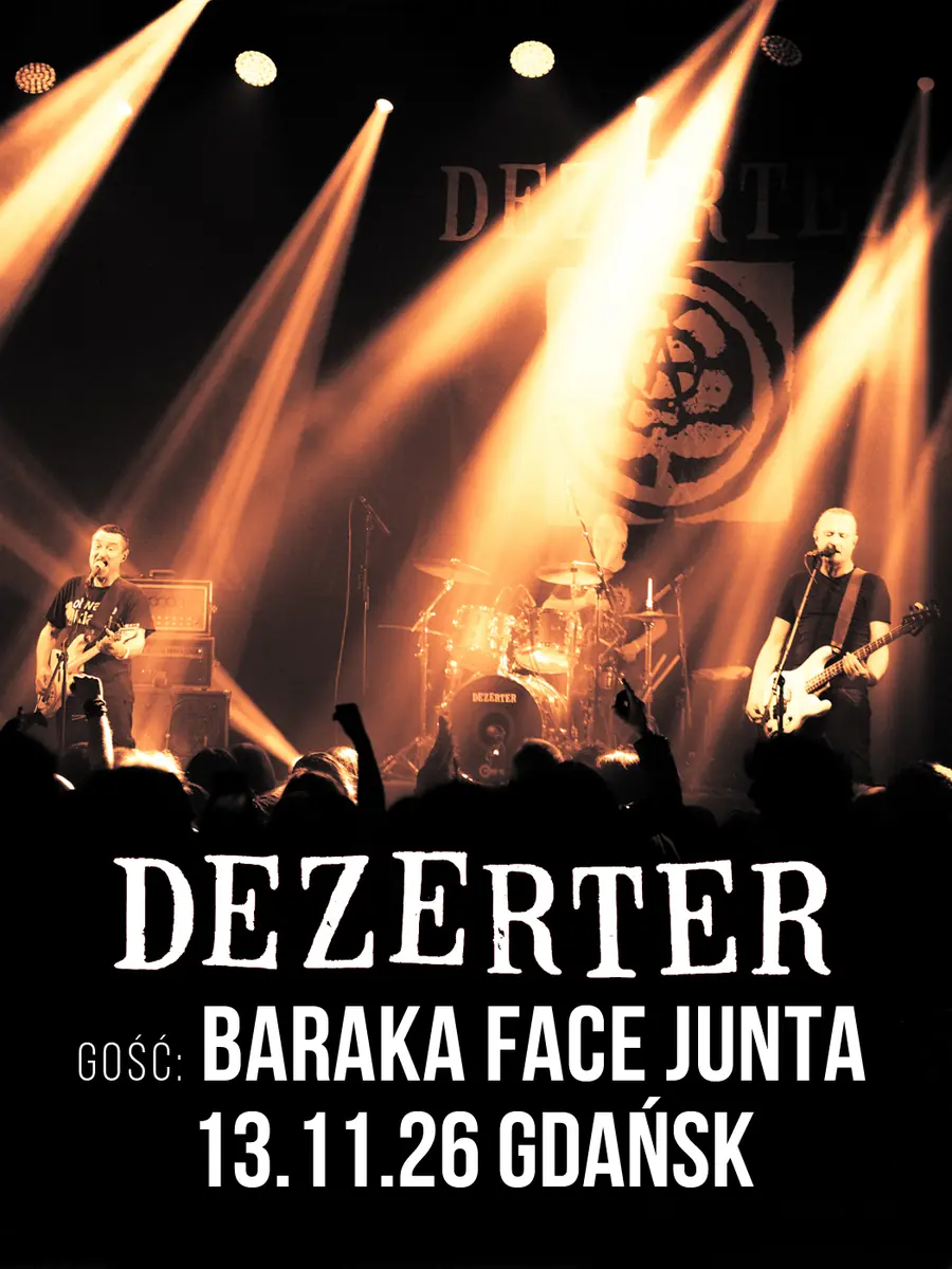 DEZERTER + BARAKA FACE JUNTA — Drizzly Grizzly, Gdańsk