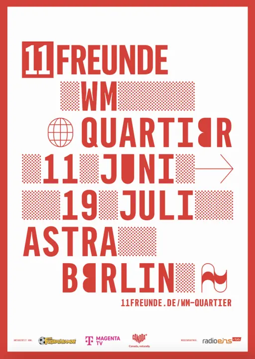 11FREUNDE WM-QUARTIER — Astra Kulturhaus, Berlin