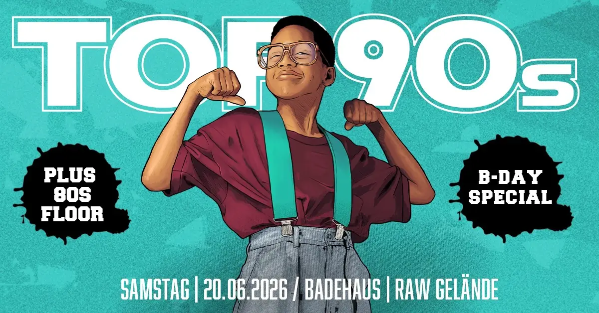 TOP90s * 9 Jahre TOP90s Special * — Badehaus, Berlin