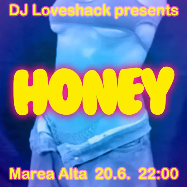 Honey with DJ Loveshack — Marea Alta, Vídeň