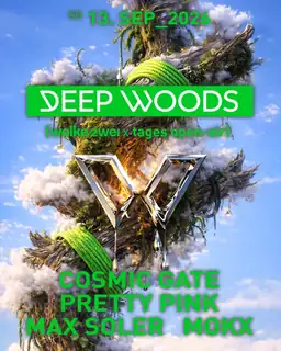 Pretty Pink pres. Deep Woods mit Special Guest Cosmic Gate