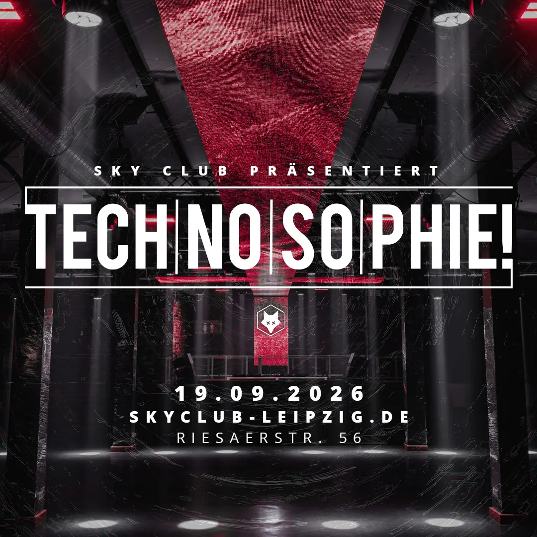 TECHNOSOPHIE — Sky Club, Leipzig