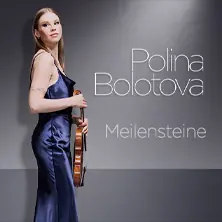 Polina Bolotova & Friends - Meilensteine — Congress Graz, Graz