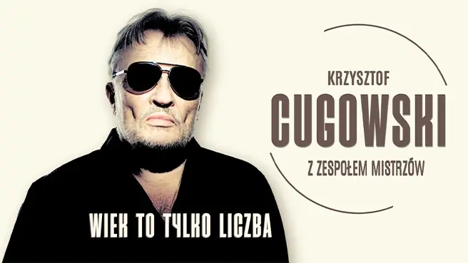 Krzysztof Cugowski - Wiek to tylko liczba — Teatr im. Aleksandra Sewruka w Elblągu, Elbląg