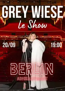 Grey Wiese. Le Show in Berlin