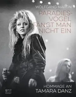 Musikalische Lesung – Paradiesvögel fängt man nicht ein - Hommage an TAMARA DANZ – mit WOLFGANG MARTIN (Autor) & MANUEL SCHMID (Stern Meissen)