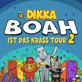 DIKKA - BOAH IST DAS KRASS TOUR 2
