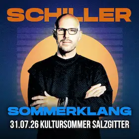 SCHILLER - Sommerklang Open Air 2026 - Kultursommer Salzgitter