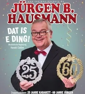 Jürgen B. Hausmann - 25 Years - Dat is e Ding! — Stadthalle Kleve, Kleve