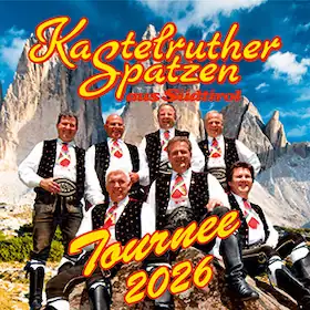 Kastelruther Spatzen - Tournee 2026