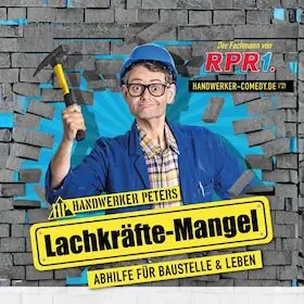Handwerker Peters - "Lachkräfte-Mangel" — Congress Center Ramstein, Ramstein-Miesenbach