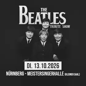 The Beatles Tribute Show - Tour 2026 — Meistersingerhalle, Nürnberg
