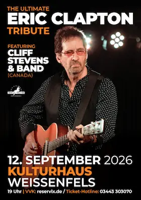 Eric Clapton Tribute-Show - Direct from Canada: Cliff Stevens & Band — Kulturhaus Weißenfels, Weißenfels