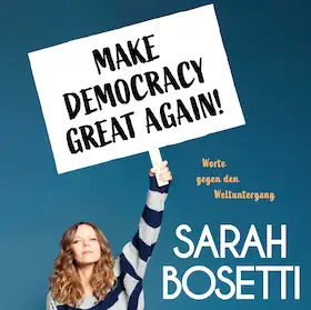 Sarah Bosetti - "Make Democracy Great Again!"