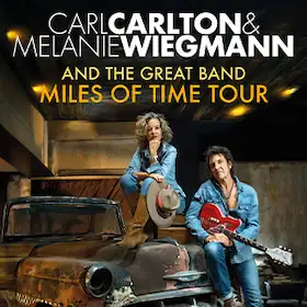Carl Carlton & Melanie Wiegmann - and the Great Band - Miles of Time Tour 2026