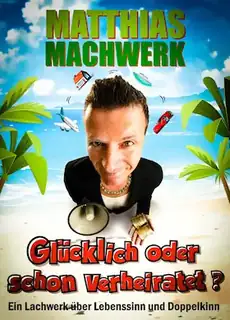 Matthias Machwerk - Happy or Already Married?