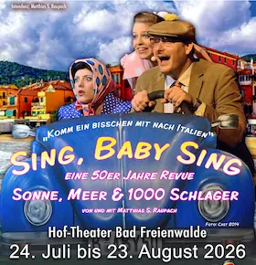 24. Sommerkomödie im Oderbruch - Sing, Baby sing! - Premiere — Hof-Theater Bad Freienwalde, Bad Freienwalde