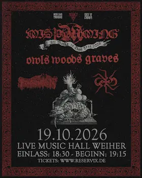 MISþYRMING + OWLS WOODS GRAVES + PROFANATION + GORRCH - All Worlds in Decay European Tour — LIVE MUSIC HALL Weiher, Mörlenbach