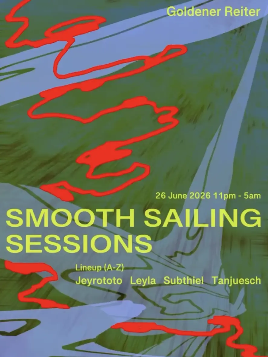 Smooth Sailing Sessions mit Jeyrototo, Leyla, Subthiel, tanjuesch — Goldener Reiter, München