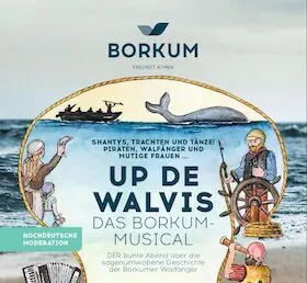 Up de Walvis - Das Borkum-Musical — Kulturinsel Borkum, Borkum
