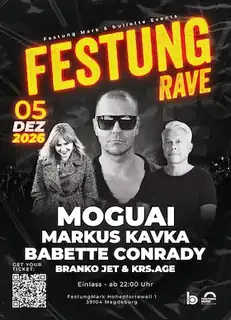 Rave Live - MOGUAI, Markus Kavka, Family & Friends - Festung Rave 2026 Magdeburg