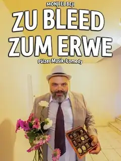 Zu bleed zum erwe - Palatinate Music-Comedy with Monji El Beji