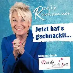 Doris Reichenauer: "Jetzt hat´s gschnacklt..."