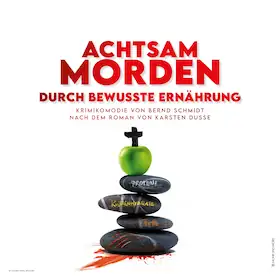 Achtsam Morden durch bewusste Ernährung - за Карстеном Дуссе. Сценічна адаптація: Бернд Шмідт