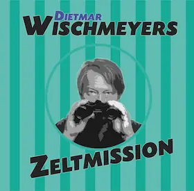 Wischmeyers Zeltmission - 2026 — Strandterrassen Steinhude Gastronomiebetriebe GmbH, Steinhude