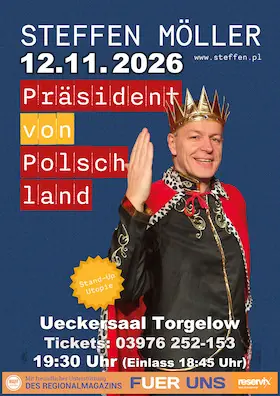 "Präsident von Polschland" — Ueckersaal, Torgelow