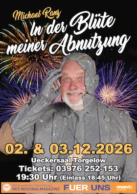 "In der Blüte meiner Abnutzung" — Ueckersaal, Torgelow
