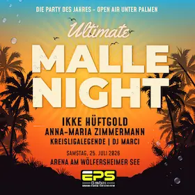 Ultimate Malle Night - Léto u jezera - Párty roku u Wölfersheimer See — Die Arena am See, Wölfersheim