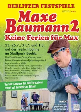 Maxe Baumann 2 - No Vacation for Max — Freilichtbühne Beelitz, Beelitz
