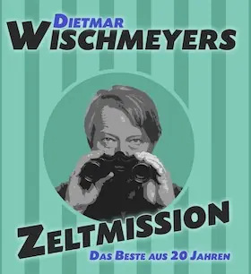 Wischmeyers ZELTMISSION 2026 — Domstiftsgut Mötzow, Beetzseeheide