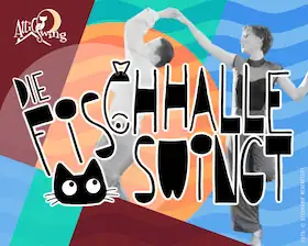 Die Fischhalle Swingt! - The Swing Dance Evening for Everyone!