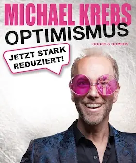Michael Krebs - Optimismus - Jetzt stark reduziert — Bürgerhaus Mühlhausen, Mühlhausen