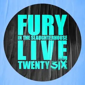 Fury In The Slaughterhouse - Fury Live Twenty SIX