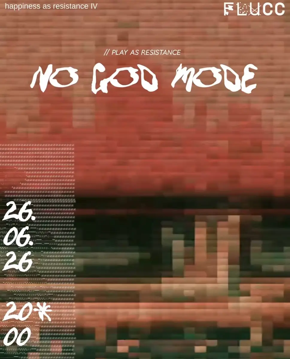 NO GOD MODE: Play as Resistance — FLUCC, Вена