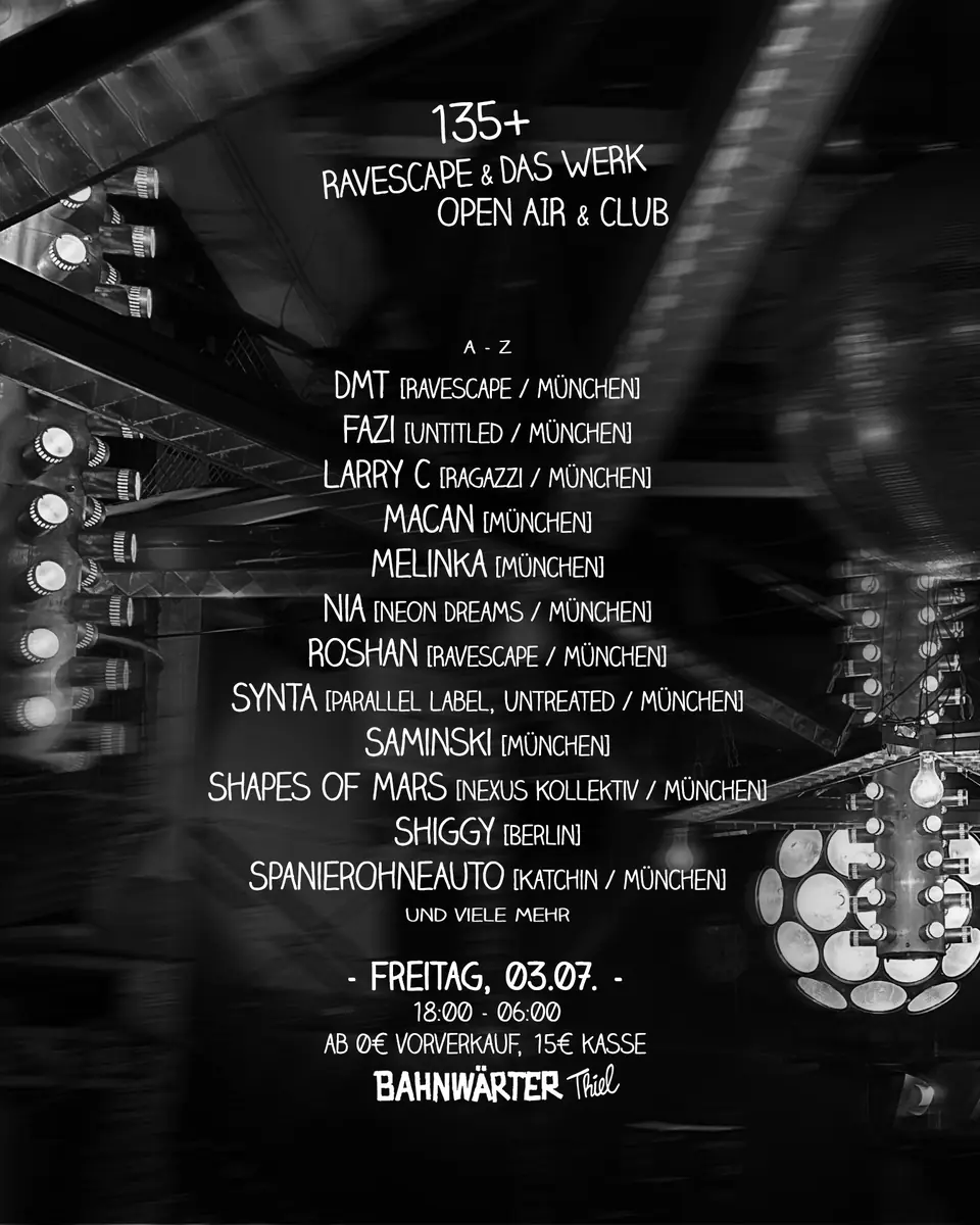 135+ mit Ravescape & Das Werk – Open Air & Club — Bahnwärter Thiel, Munich