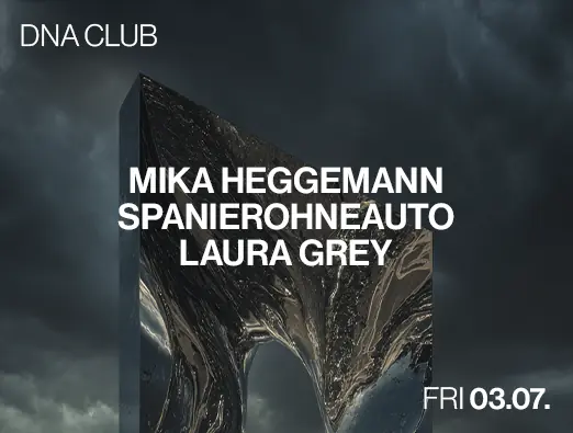 DNA Club with Mika Heggemann, Laura Grey, SpanierOhneAuto — DNA Club, Munich