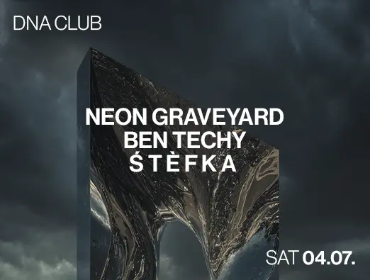 DNA Club with Neon Graveyard, Ben Techy, Stefka — DNA Club, Мюнхен