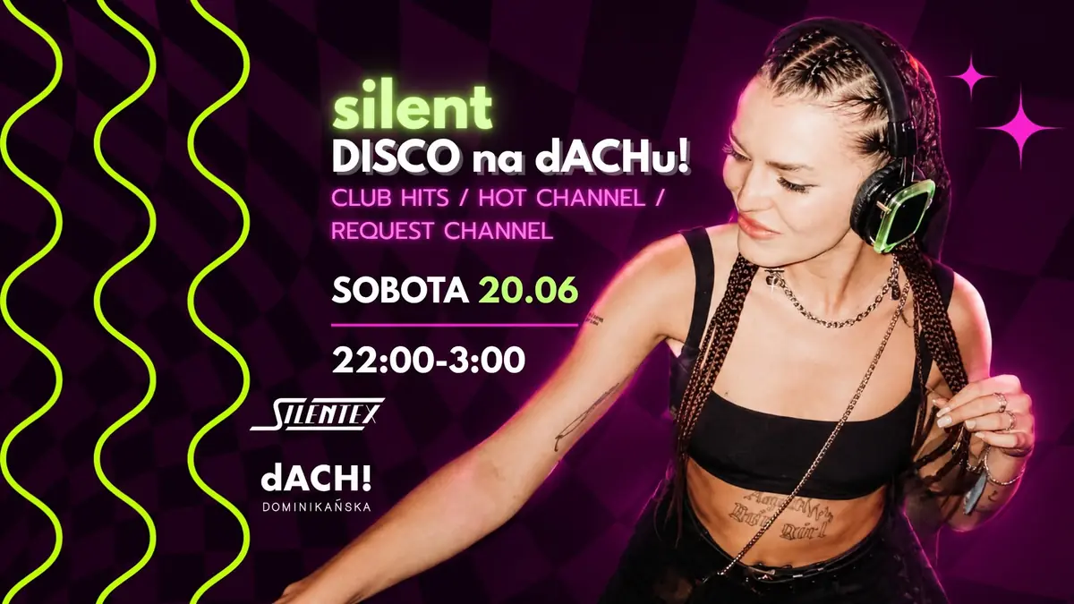 SILENT DISCO na dACHu! — dACH Dominikańska, Vratislav