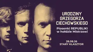 Grzegorz Ciechowskis Geburtstag - Lieder von Republyka zu Ehren des Meisters
